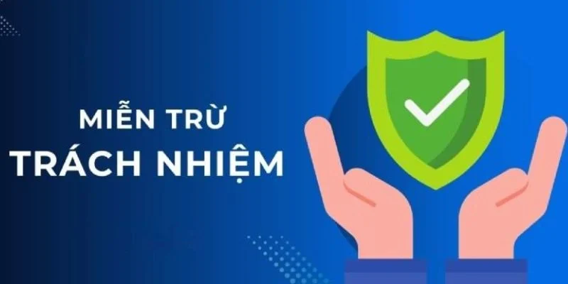 Miễn trừ trách nhiệm là điều khoản pháp lý quan trọng